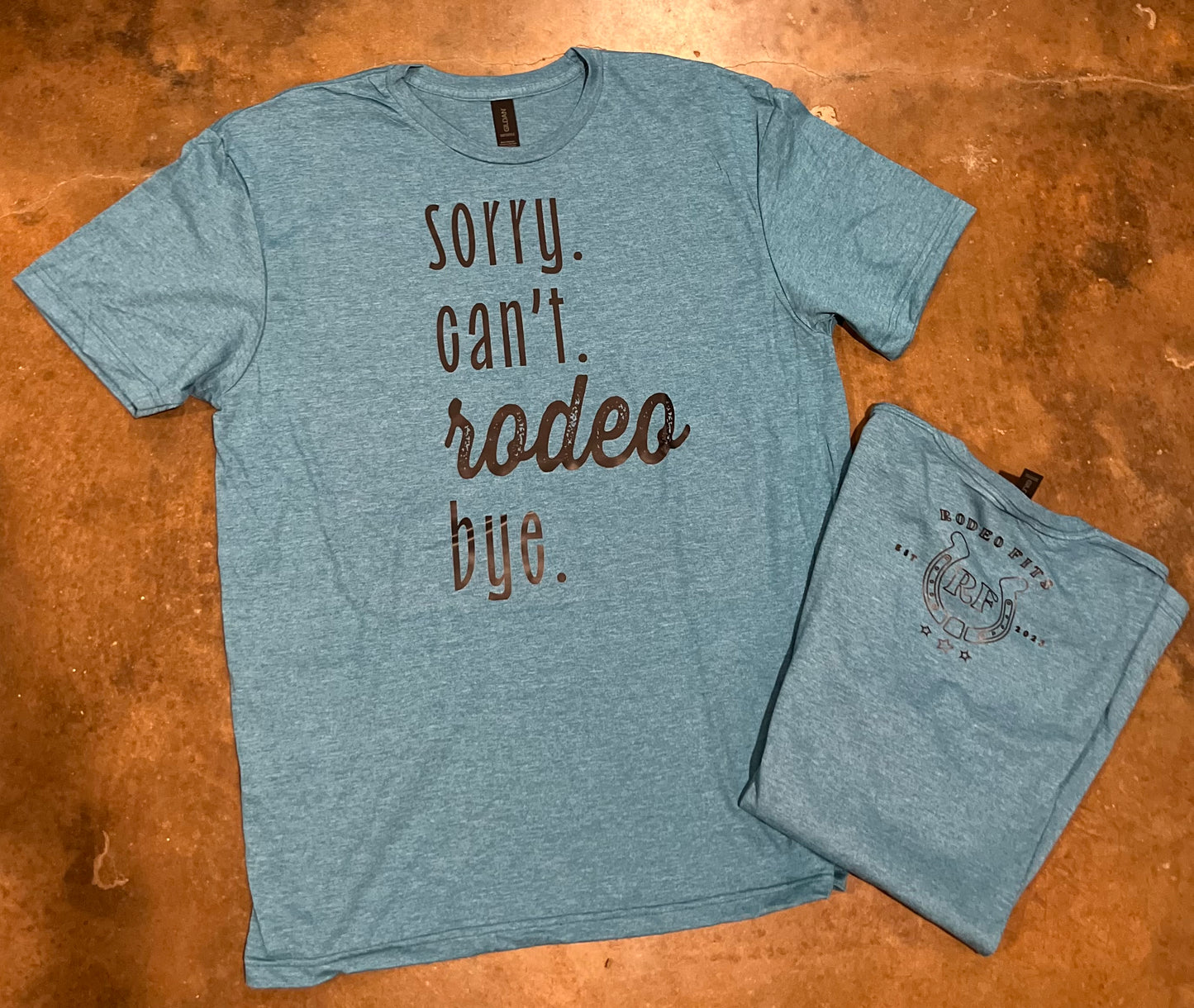 SORRY. CAN'T. RODEO. BYE. (YOUTH)